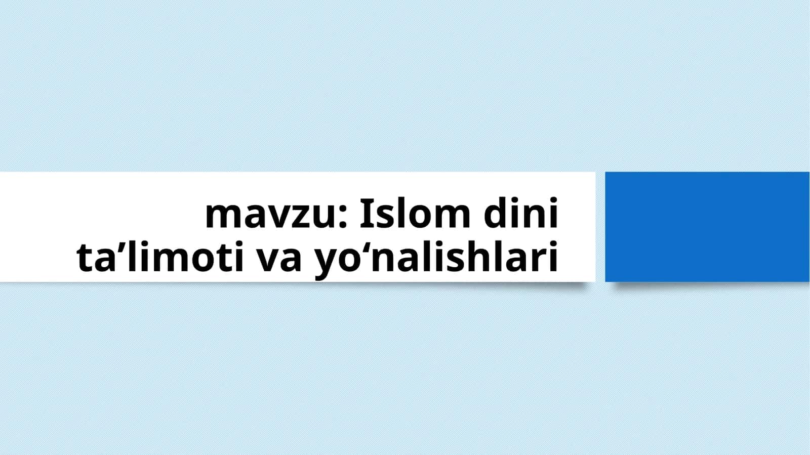 Islomdini ta’limoti va yo‘nalishlari