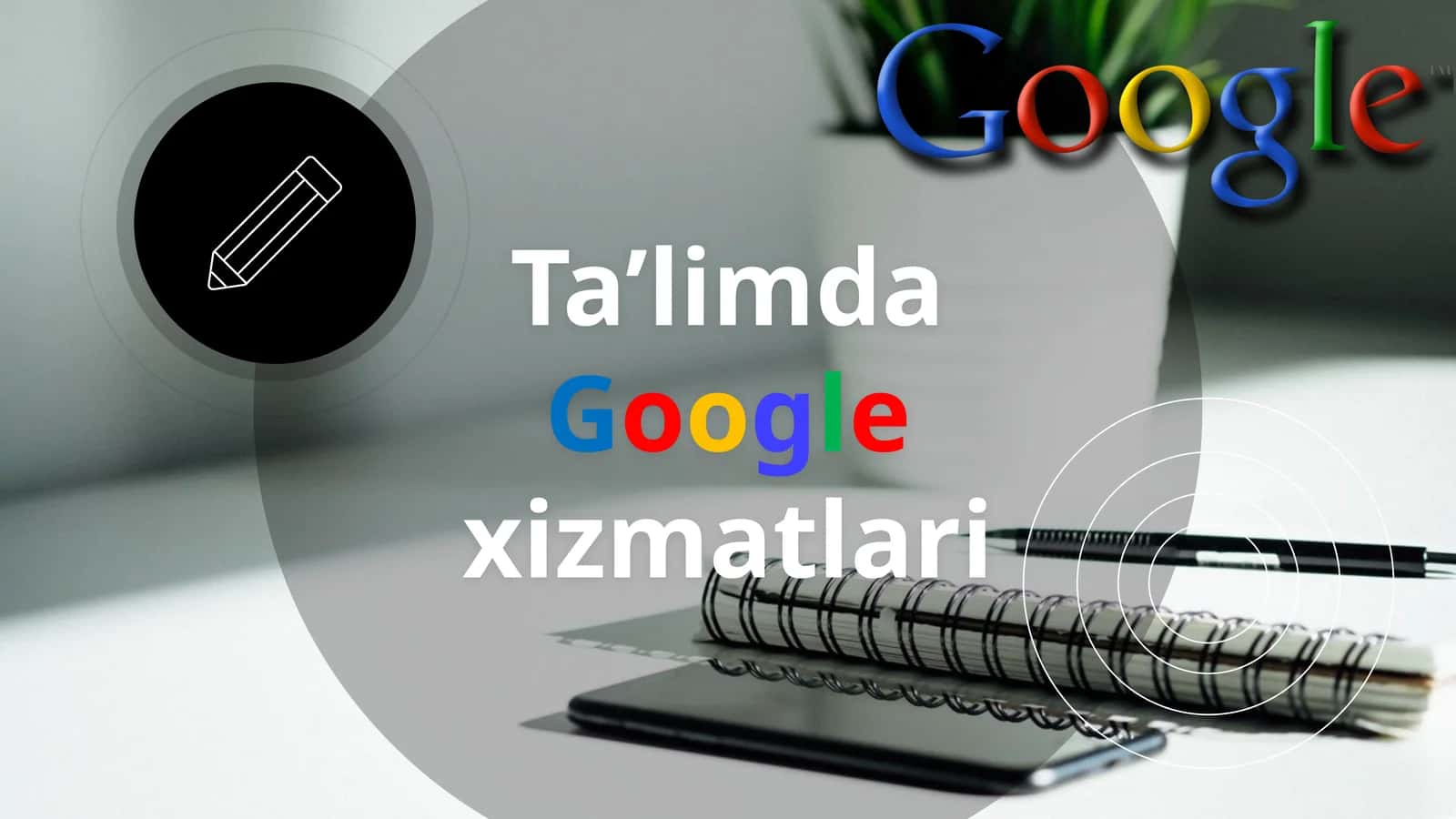 Ta’limda Google xizmatlari