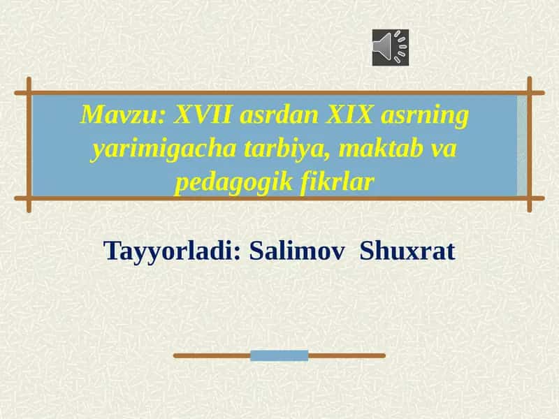XVII asrdan XIX asrning yarimigacha tarbiya, maktab va pedagogik fikrlar