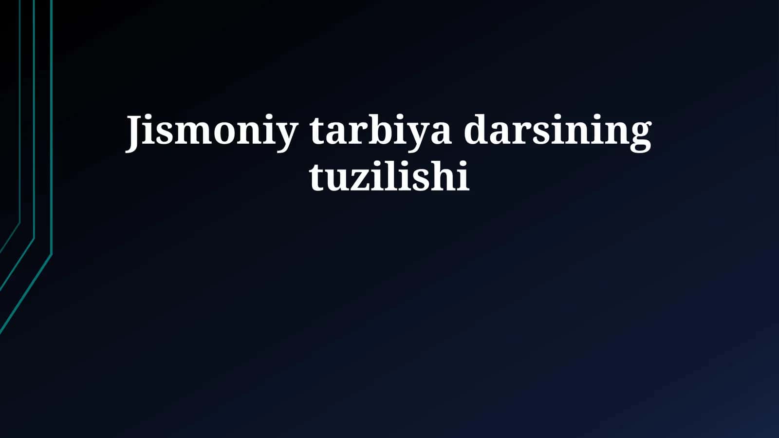 Jismoniy tarbiya darsining tuzilishi