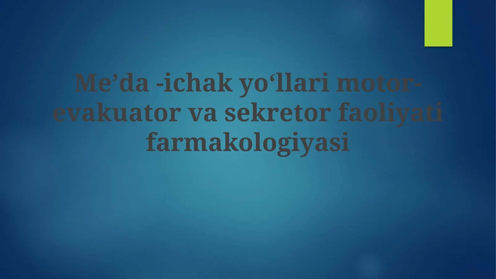 Meʼda-ichakyoʻllarimotor-evakuatorvasekretorfaoliyatifarmakologiyasi