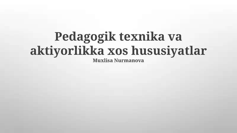 Pedagogik texnika va aktiyorlikka xos hususiyatlar