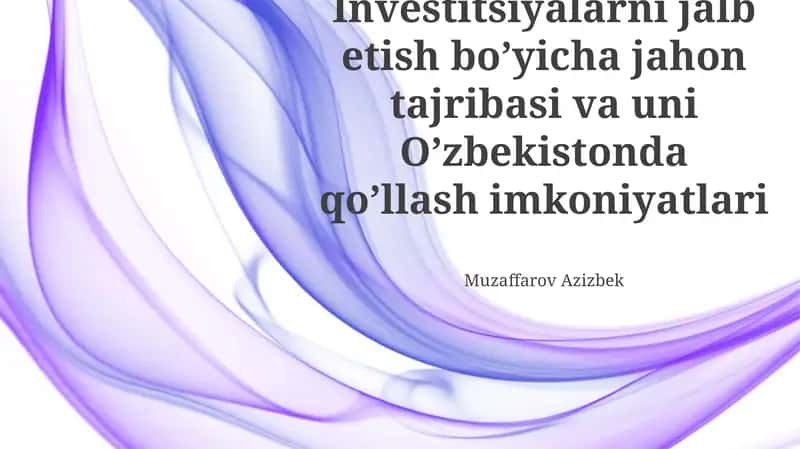 O'zbekiston Uchun Investitsiya Siyosatini Takomillashtirish