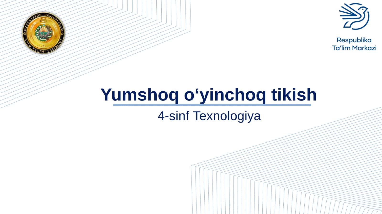 4-sinf Texnologiya fanidan Yumshoq o'yinchoq tikish mavzusida dars ishlanma