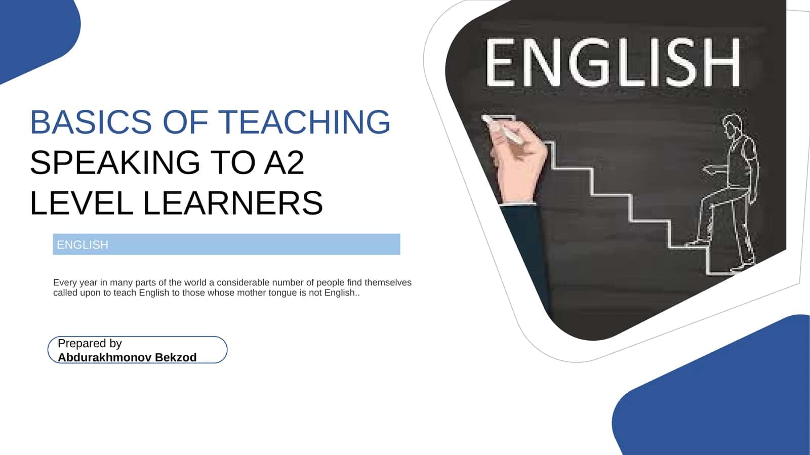 BASICS OF TEACHINGSPEAKING TO A2 LEVEL LEARNERS
