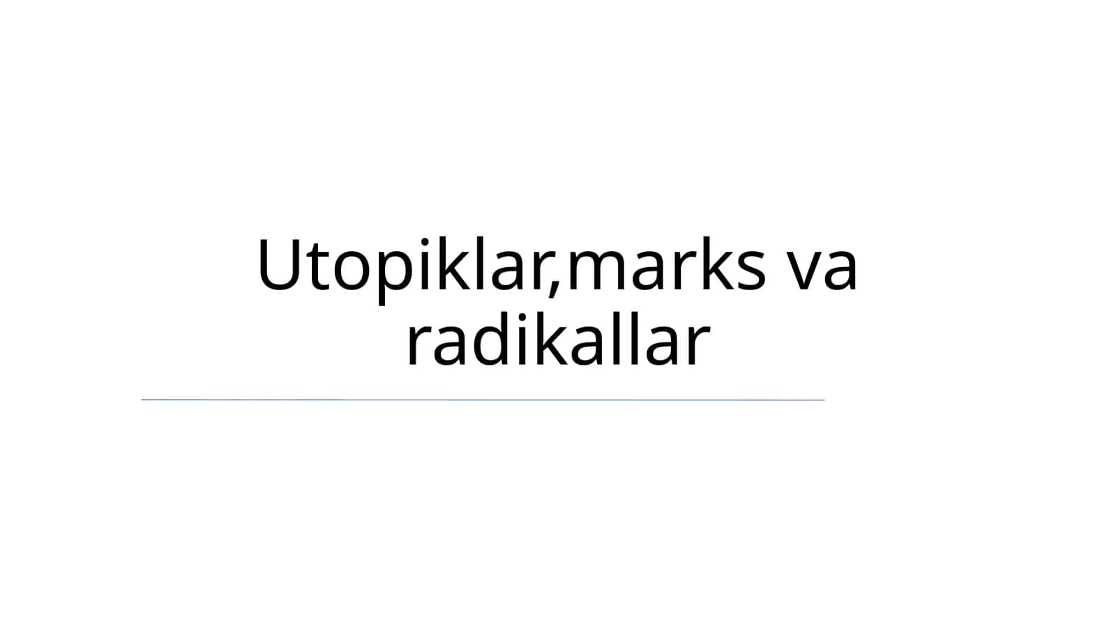 Utopiklar, marks va radikallar