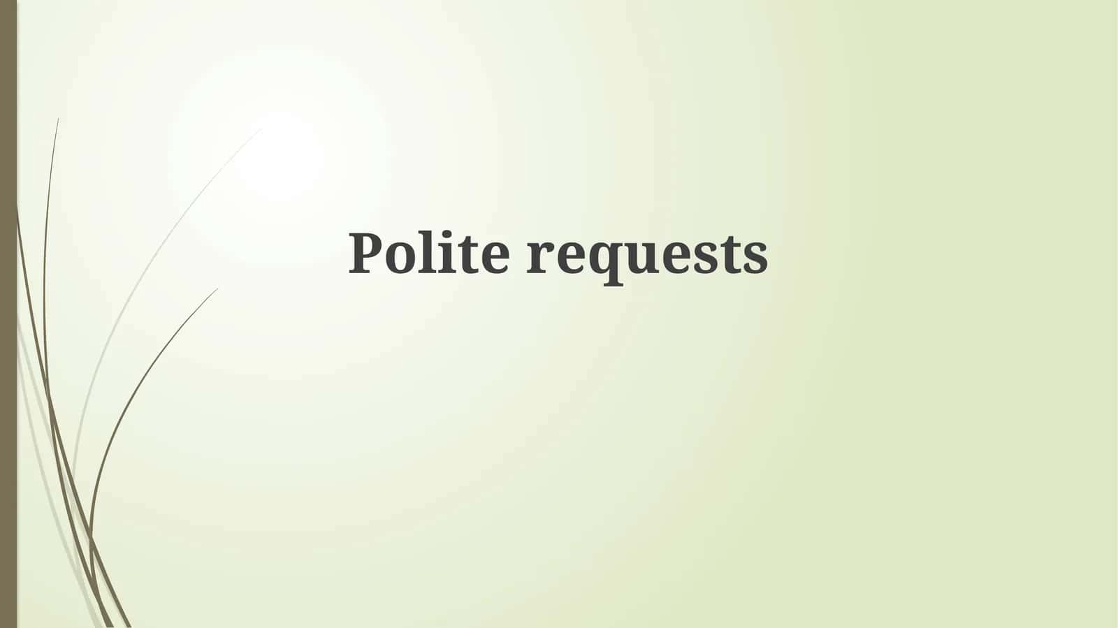 Understanding Polite Requests: Definition, Purpose, and Strategies