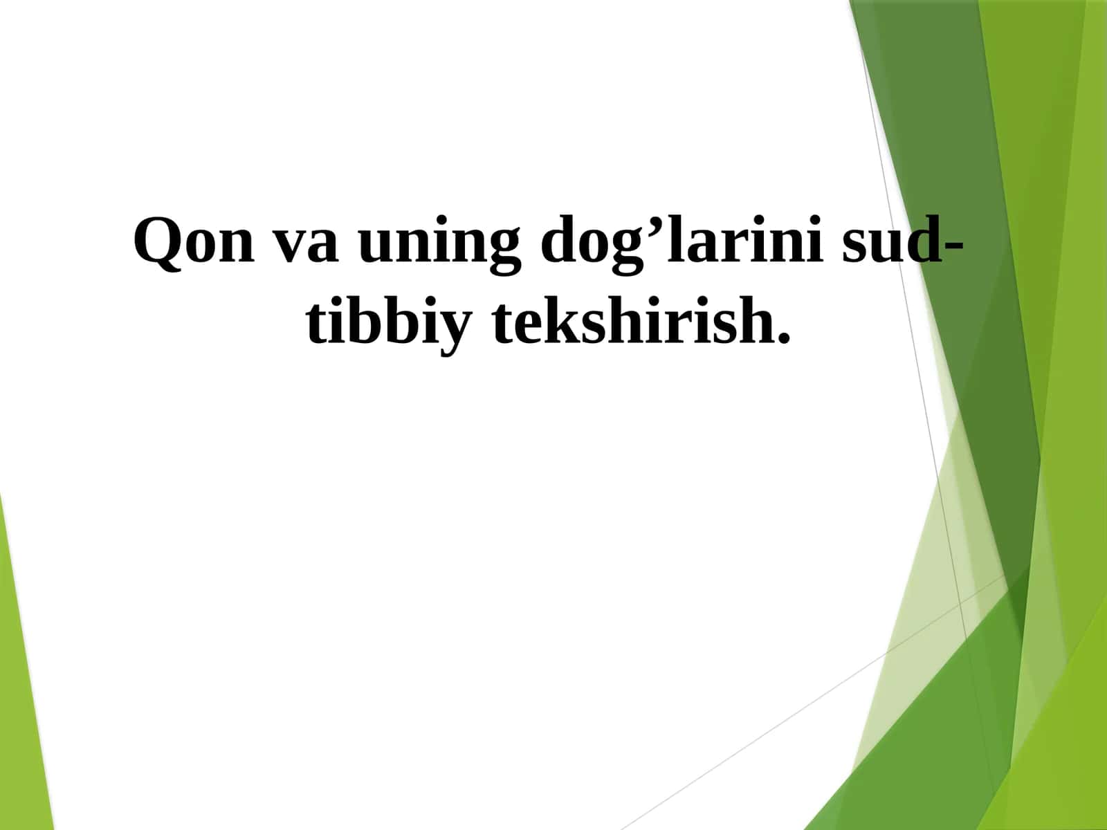 Qon va uning dog’larini sud-tibbiy tekshirish