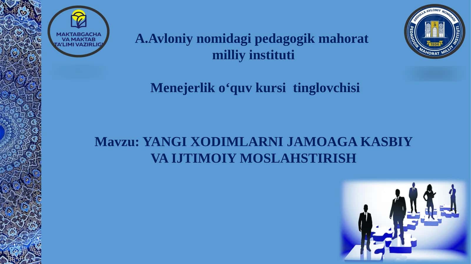 YANGI XODIMLARNI JAMOAGA KASBIY VA IJTIMOIY MOSLAHSTIRISH