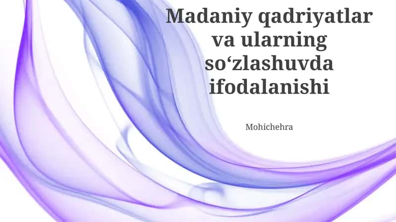 Madaniy qadriyatlar va ularning soʻzlashuvda ifodalanishi