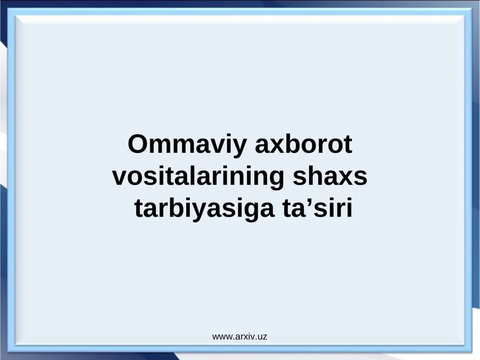 Ommaviy axborot vositalarining shaxstarbiyasiga ta’siri