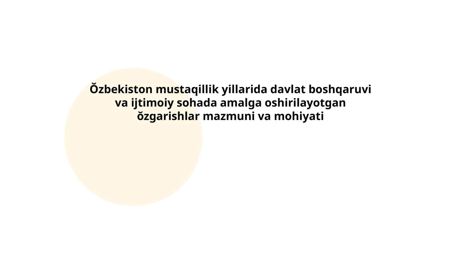 Ŏzbekiston mustaqillik yillarida davlat boshqaruvi va ijtimoiy sohada amalga oshirilayotgan ŏzgarishlar mazmuni va mohiyati