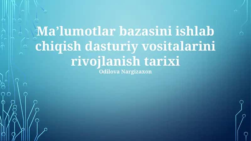 Maʼlumotlar bazasini ishlab chiqish dasturiy vositalarini rivojlanish tarixi