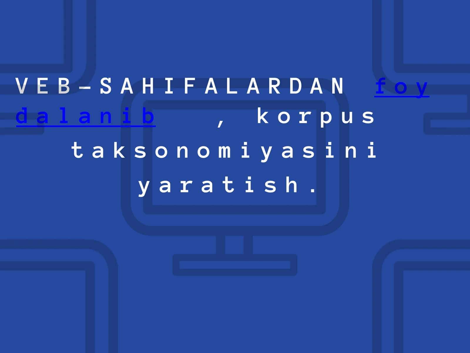 VEB-SAHIFALARDAN foydalanib, korpus taksonomiyasini yaratish.
