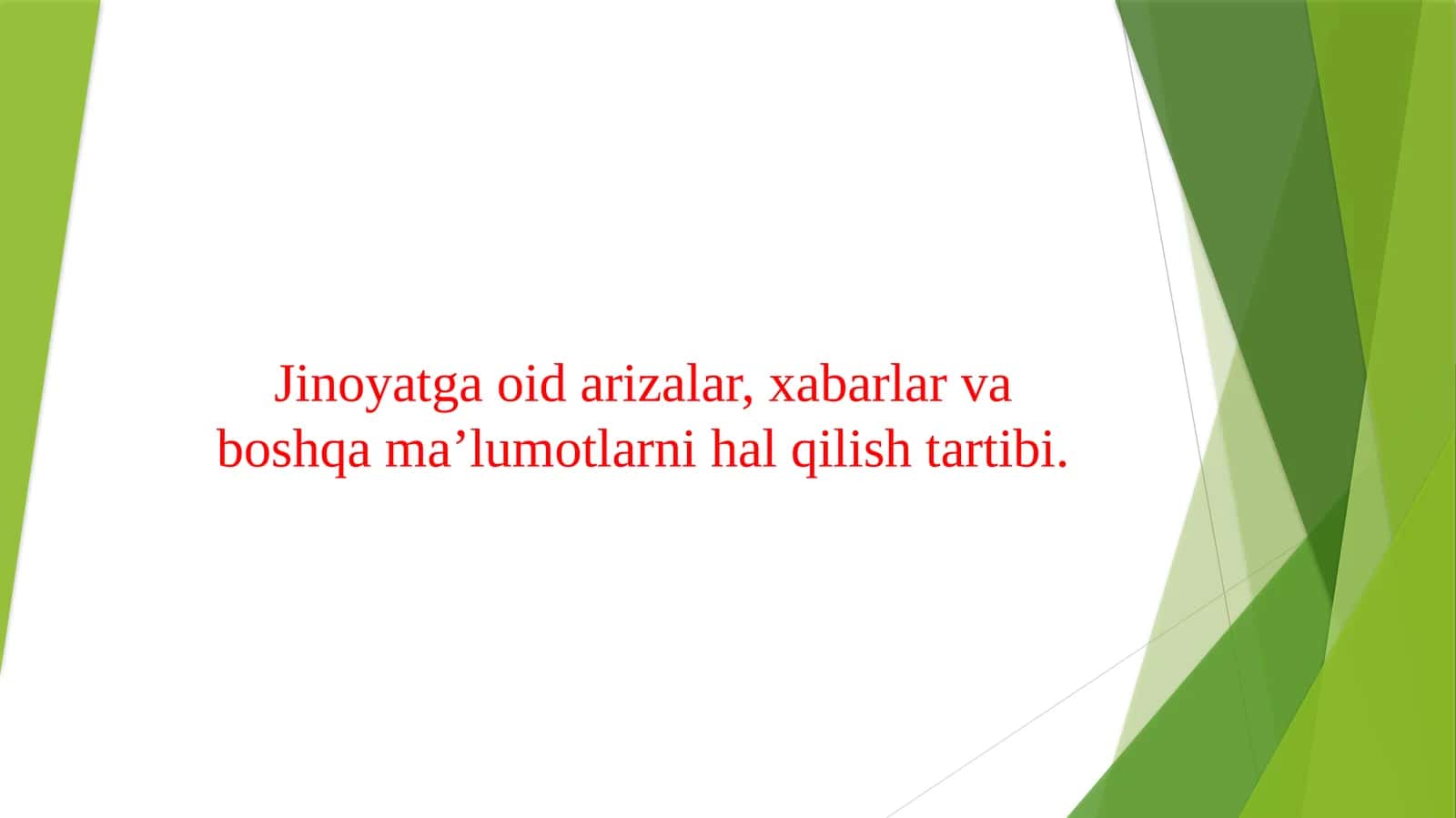 Jinoyatga oid arizalar, xabarlar va boshqa maʼlumotlarni hal qilish tartibi.