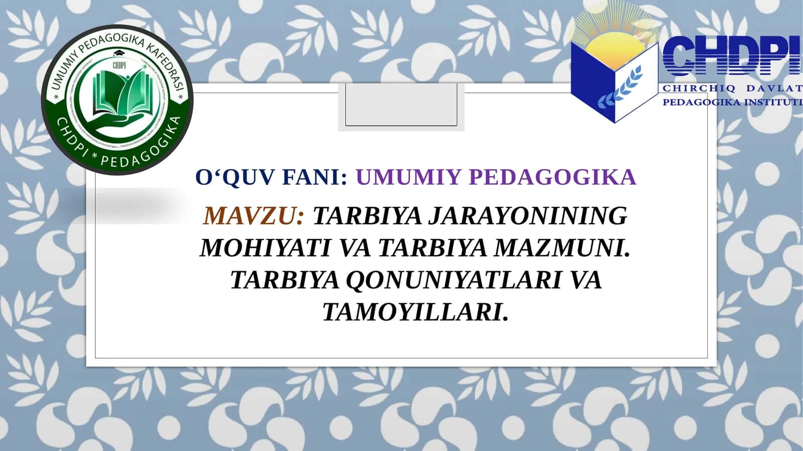 TARBIYA JARAYONINING MOHIYATI VA TARBIYA MAZMUNI