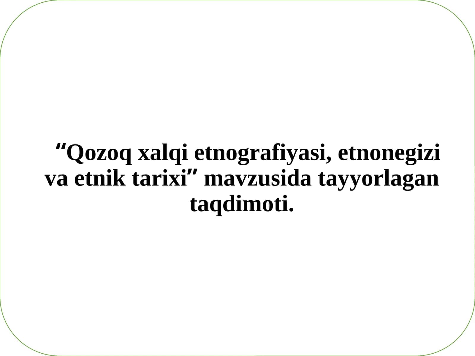Qozoqxalqietnografiyasi,etnonegizivaetniktarixi