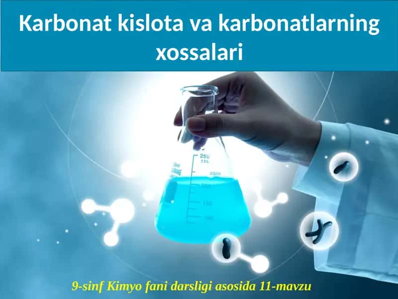 Karbonatkislota va karbonatlarning xossalari