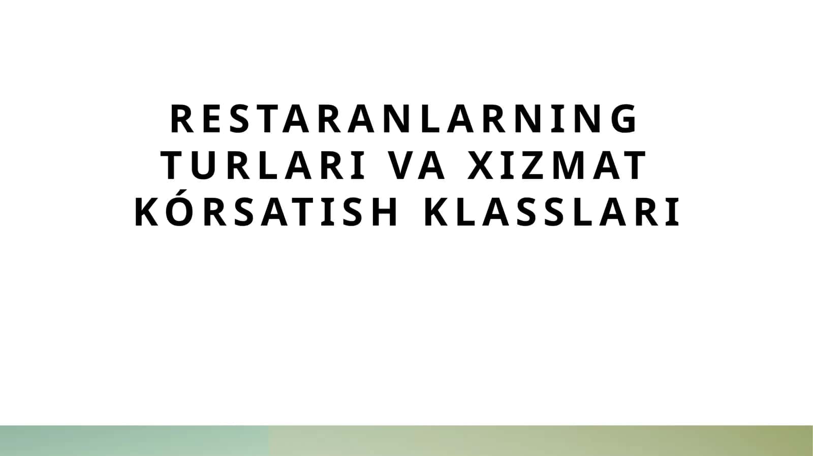 Restaranlarning turlari va xizmat ko'rsatish klasslari