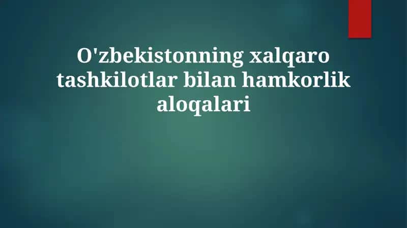 O'zbekistonning xalqaro tashkilotlar bilan hamkorlik