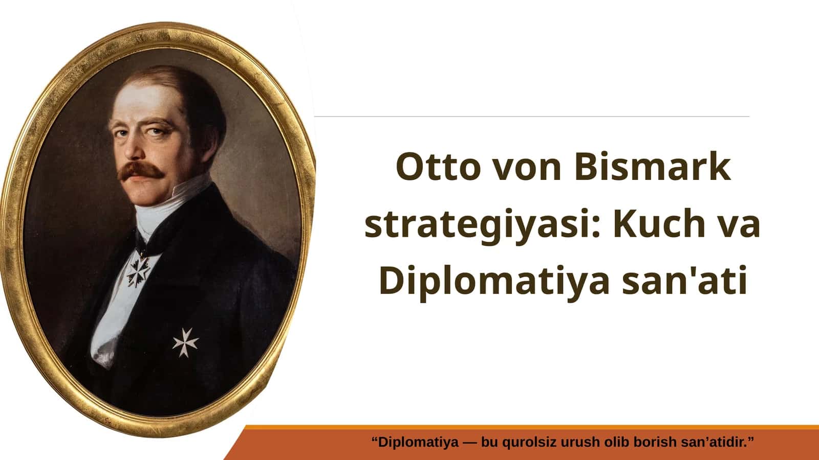 Otto von Bismark strategiyasi: Kuch va Diplomatiya san'ati