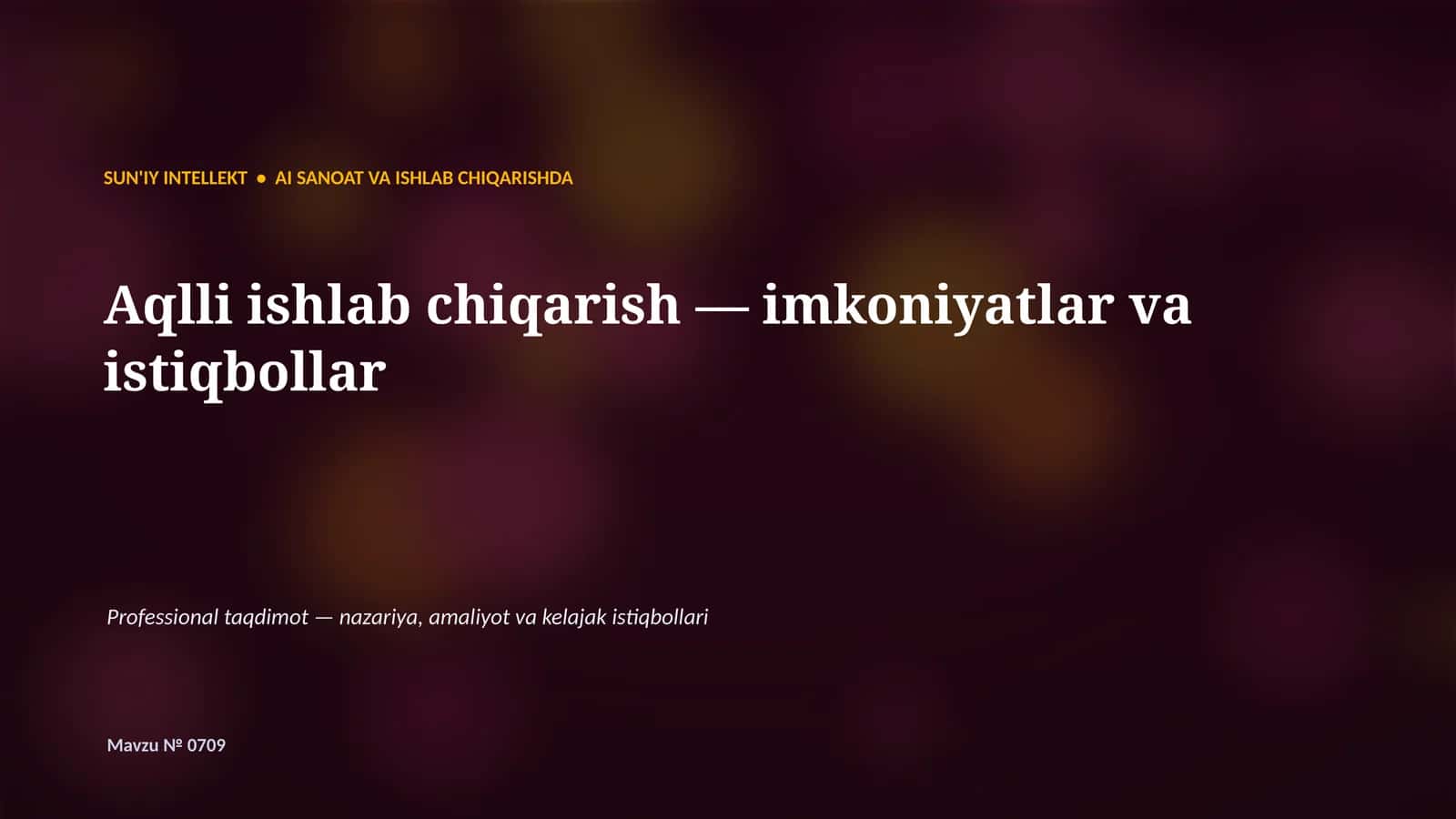 SUN'IY INTELLEKT • AI SANOAT VA ISHLAB CHIQARISHDA