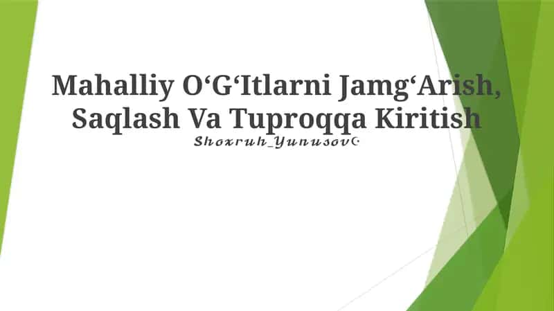 Mahalliy OʻGʻItlarni JamgʻArish, Saqlash Va Tuproqqa Kiritish