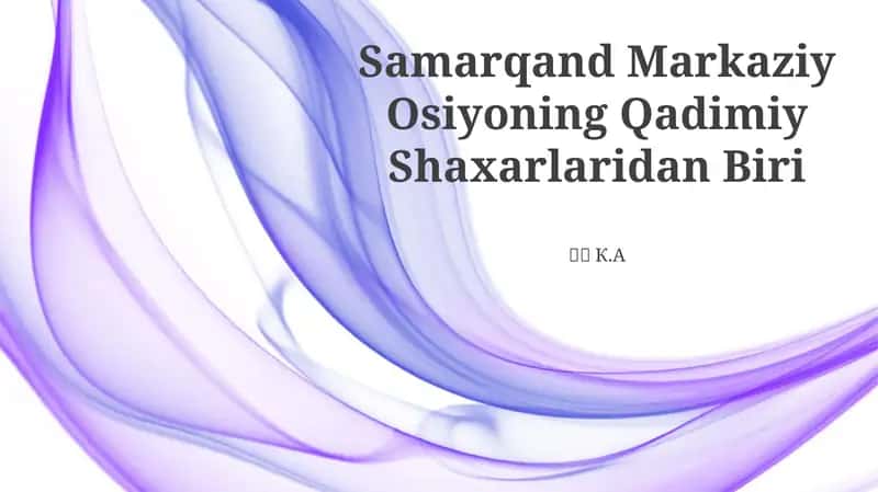 Samarqand Markaziy Osiyoning Qadimiy Shaxarlaridan Biri