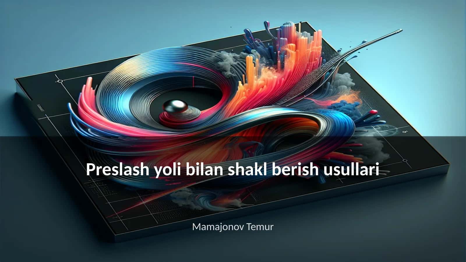 Preslash yoli bilan shakl berish usullari