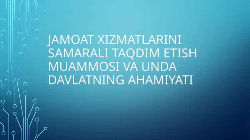 Jamoatxizmatlarini samarali taqdim etish muammosi va undagi davlatning ahamiyati