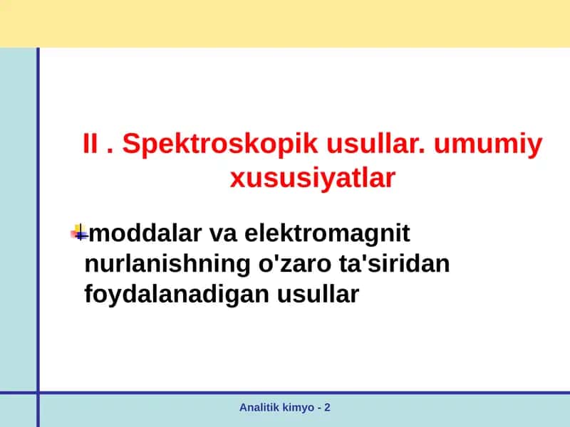 Spektroskopik usullar. umumiy xususiyatlar