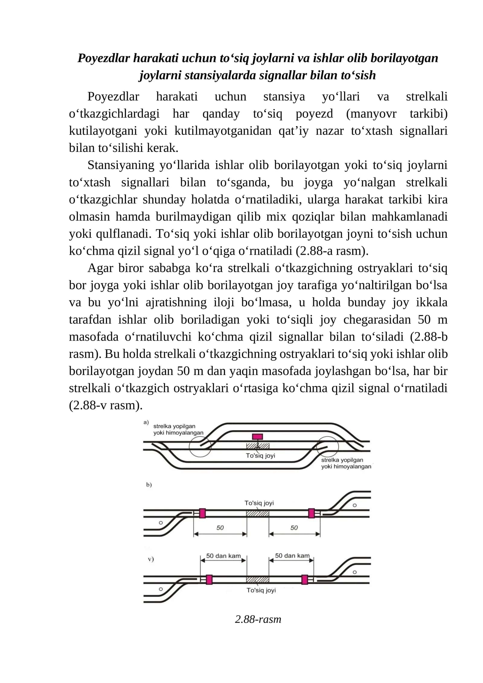 Poyezdlar harakati uchun to‘siq joylarni va ishlar olib borilayotgan joylarni stansiyalarda signallar bilan to‘sish