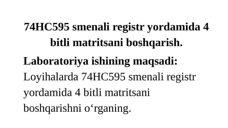 74HC595 smenali ro'yxat ordamida 4-bit limatritini boshqarish