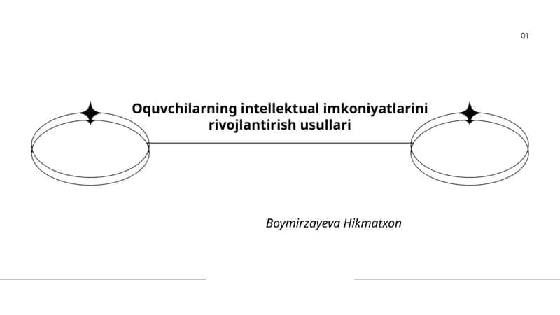 Oquvchilarning intellektual imkoniyatlarini rivojlantirish usullari