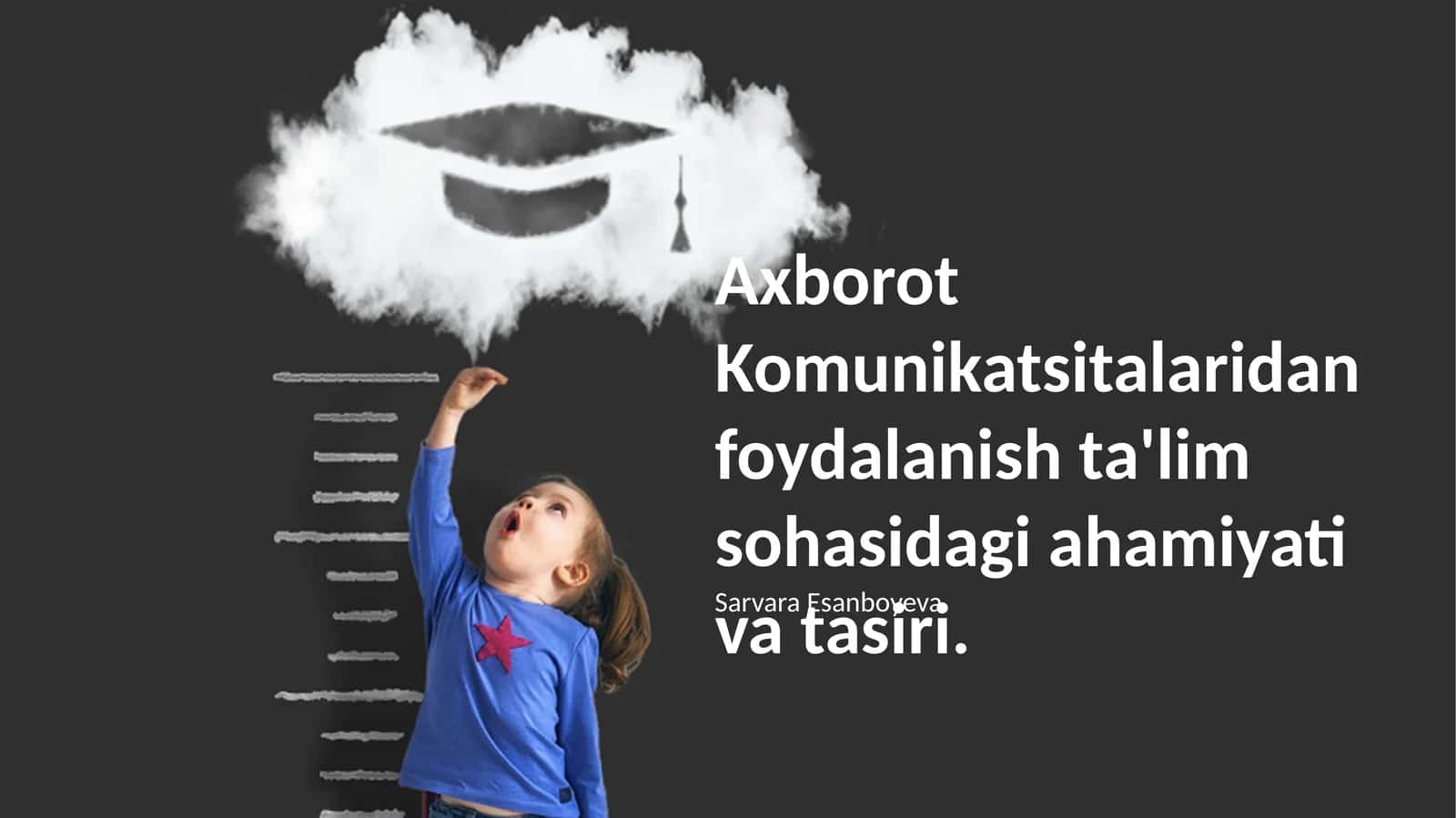Axborot Komunikatsialaridan foydalanish ta'lim sohasidagi ahamiyati va tasiri