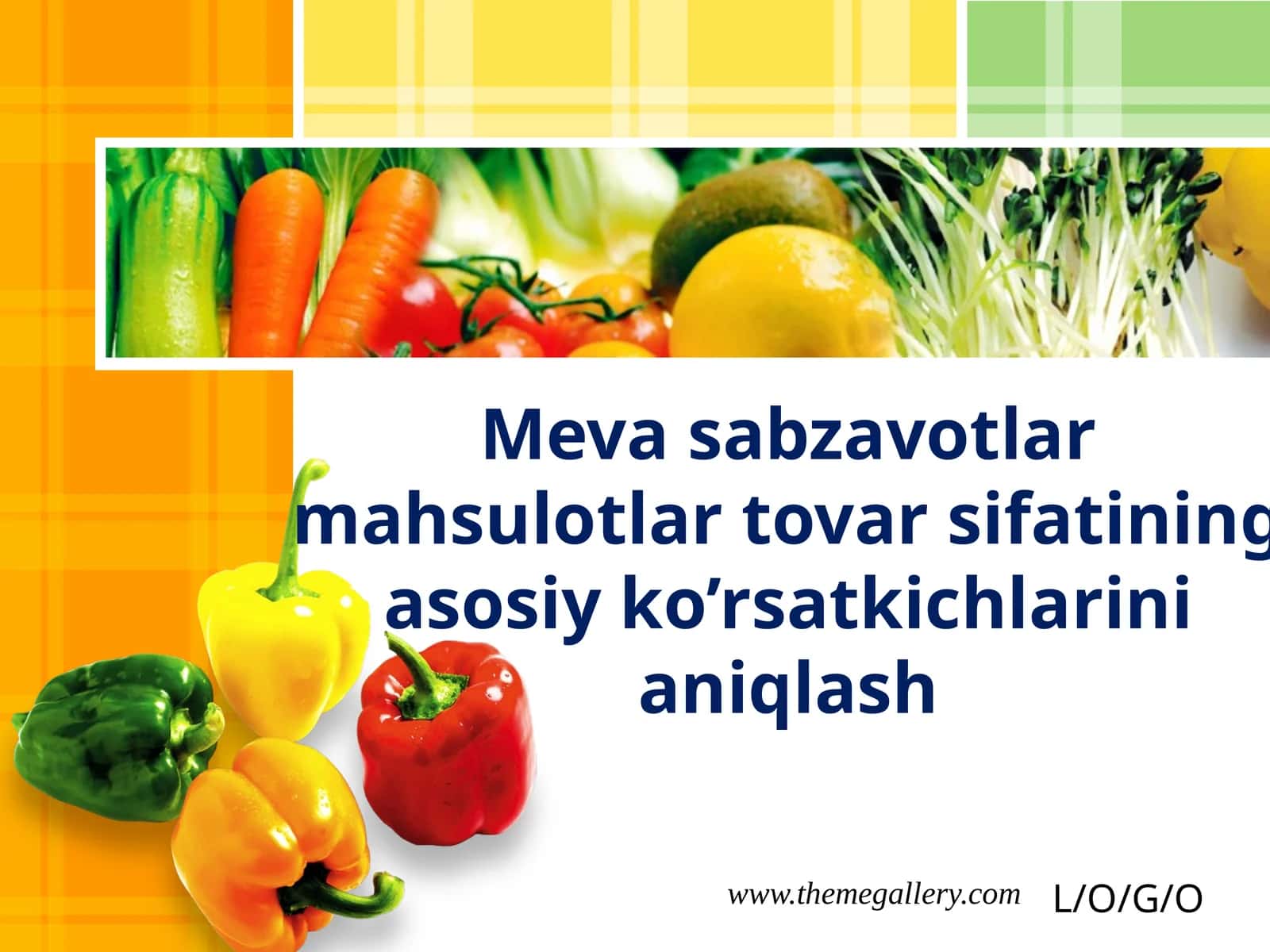 Meva-sabzavotlar, mahsulotlar va tovar sifatining asosiy ko’rsatkichlarini aniqlash