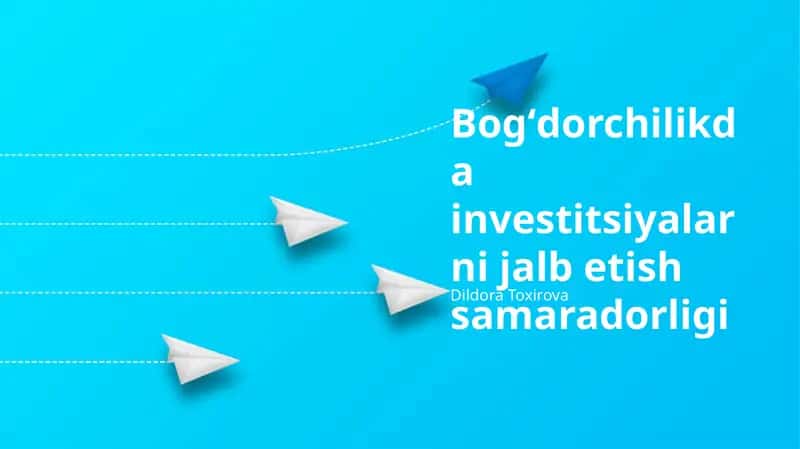 Bogʻdorchilikda investitsiyalarni jalb etish samaradorligi