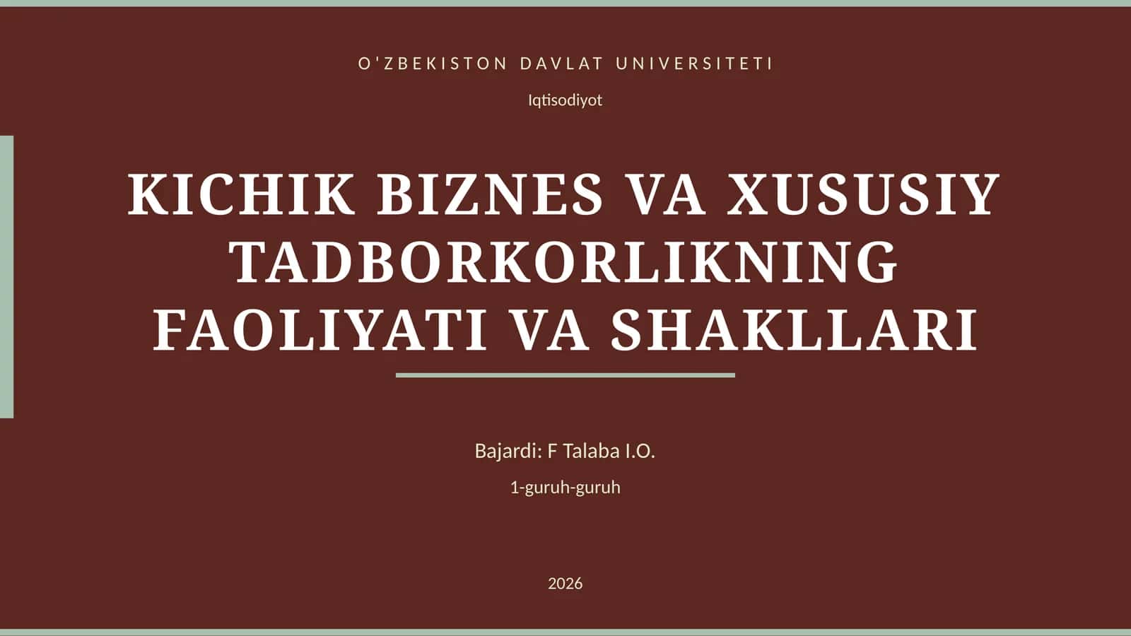 KICHIK BIZNES VA XUSUSIY TADBIRKORLIKNING FAOLIYATI VA SHAKLLARI