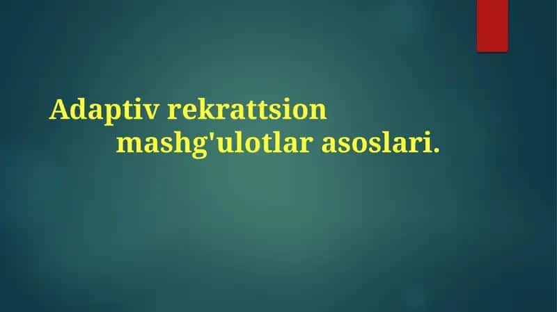 Adaptivrekrattsionmashg'ulotlarasoslari