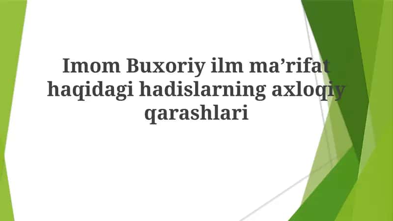 Imom Buxoriy ilm maʼrifat haqidagi hadislarning axloqiy qarashlari