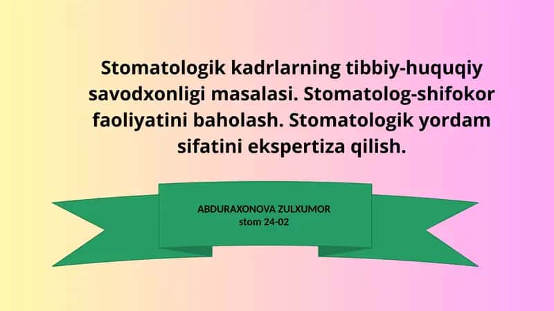 Stomatologik kadrlarning tibbiy-huquqiy savodxonligi masalasi