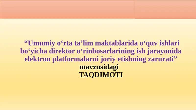 Umumiy o‘rta ta’lim maktablarida o‘quv ishlari bo‘yicha direktor o‘rinbosarlarining ish jarayonida elektron platformalarni joriy etishning zarurati.