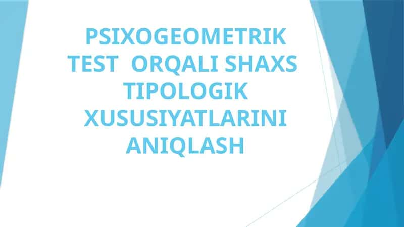 PSIXOGEOMETRIK TEST ORQALI SHAXS TIPOLOGIK XUSUSIYATLARINI ANIQLASH