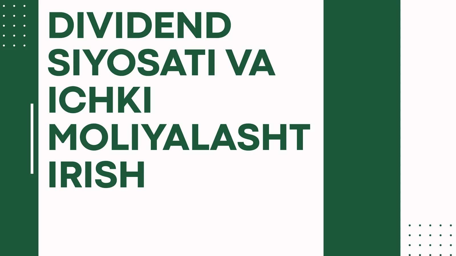 DIVIDEND SIYOSATI VA ICHKI MOLIYALASHTIRISH