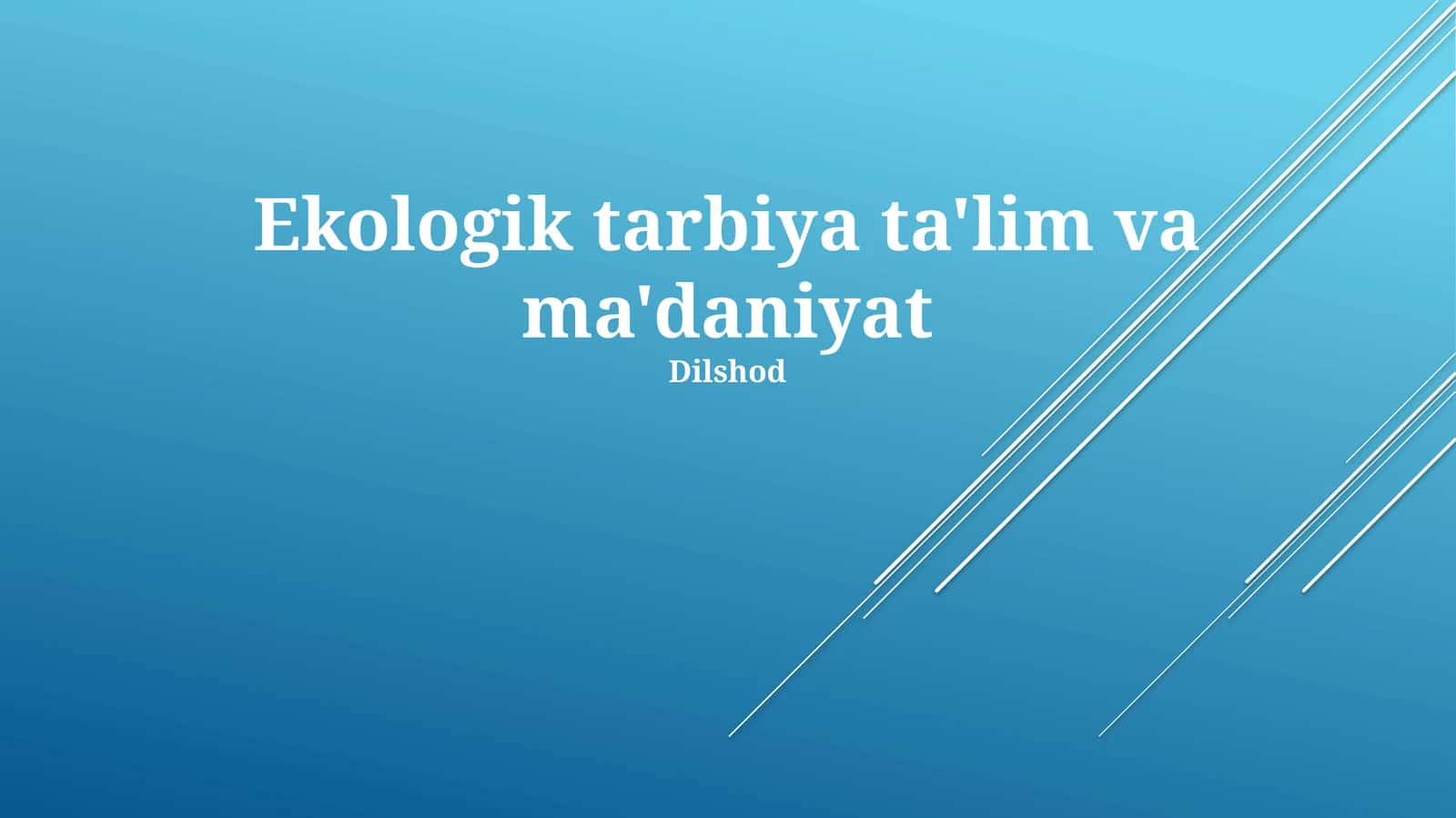 Ekologik tarbiya ta'lim va ma'daniyat