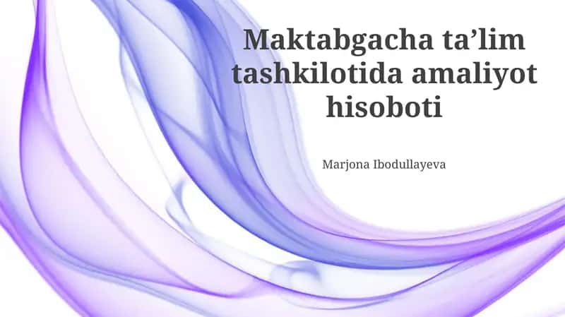 Maktabgacha ta’lim tashkilotida amaliyot hisoboti
