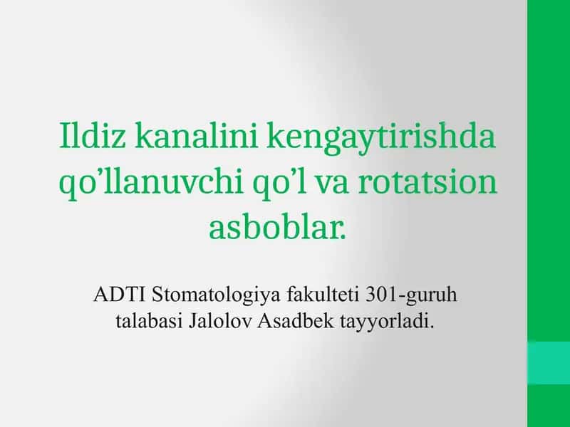 Ildiz kanalini kengaytirishda qo’llanuvchi qo’l va rotatsion asboblar.