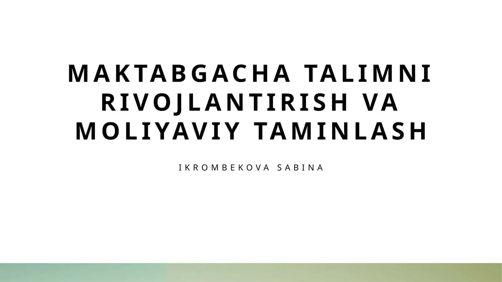 Maktabgacha talimni rivojlantirish va moliyaviy taminlash