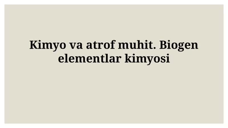 Kimyo va atrof muhit. Biogenelementlarkimyosi