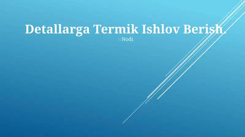 Detallarga Termik Ishlov Berish